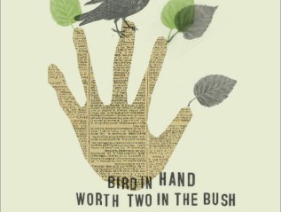 Bird in the Hand is Worth Two in the&nbsp;Bush